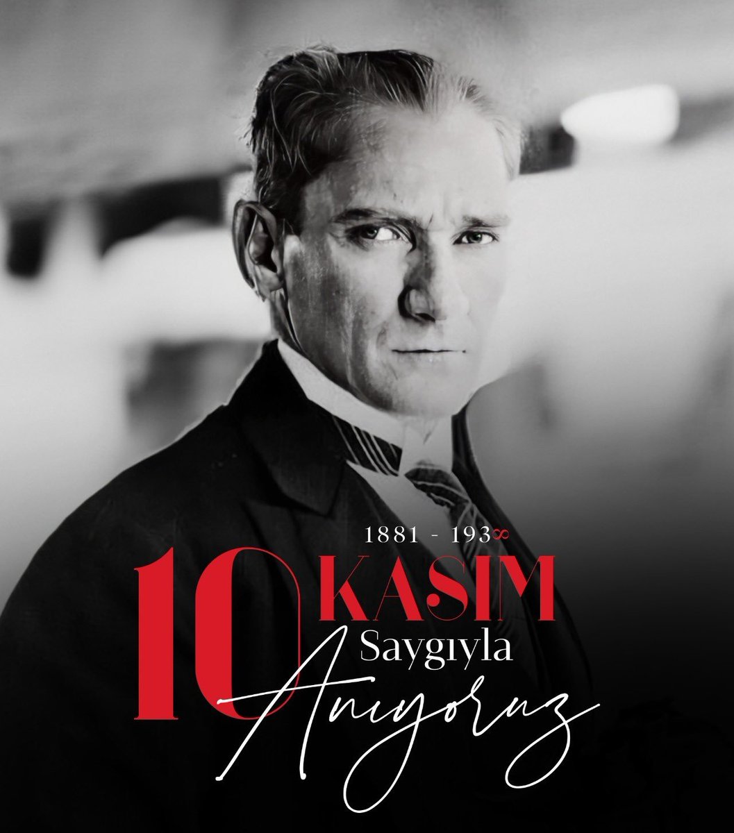 Saygı, Sevgi, Özlem ve Minnetle Anıyoruz… 🇹🇷 #10Kasim