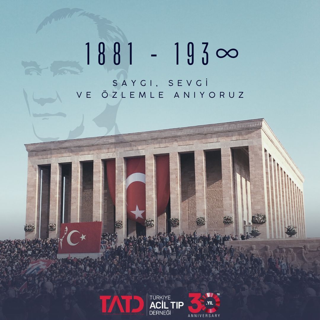 Cumhuriyetimizin kurucusu Gazi Mustafa Kemal Atatürk’ü, aramızdan ayrılışının 87. yılında saygı, sevgi ve özlemle anıyoruz.

Atatürk’ün “Hayatta en hakiki mürşit ilimdir” sözü ışığında, acil tıbbın her alanında bilimin rehberliğinde ilerlemeyi sürdürüyoruz.

Türkiye Acil Tıp