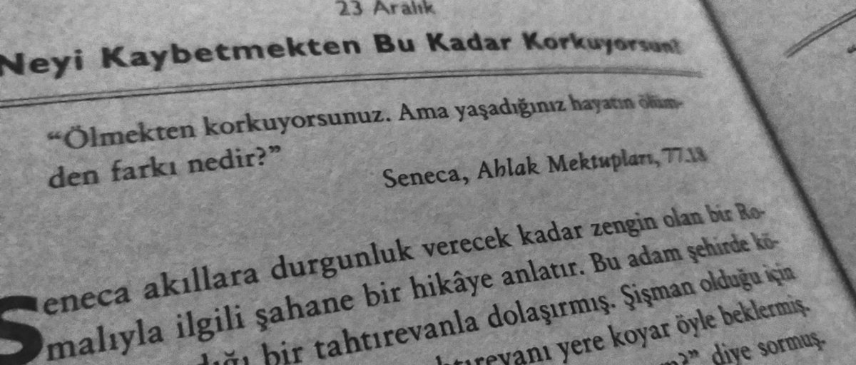 "Ölmekten korkuyorsunuz. Ama yaşadığınız hayatın ölümden farkı nedir?" — Seneca
