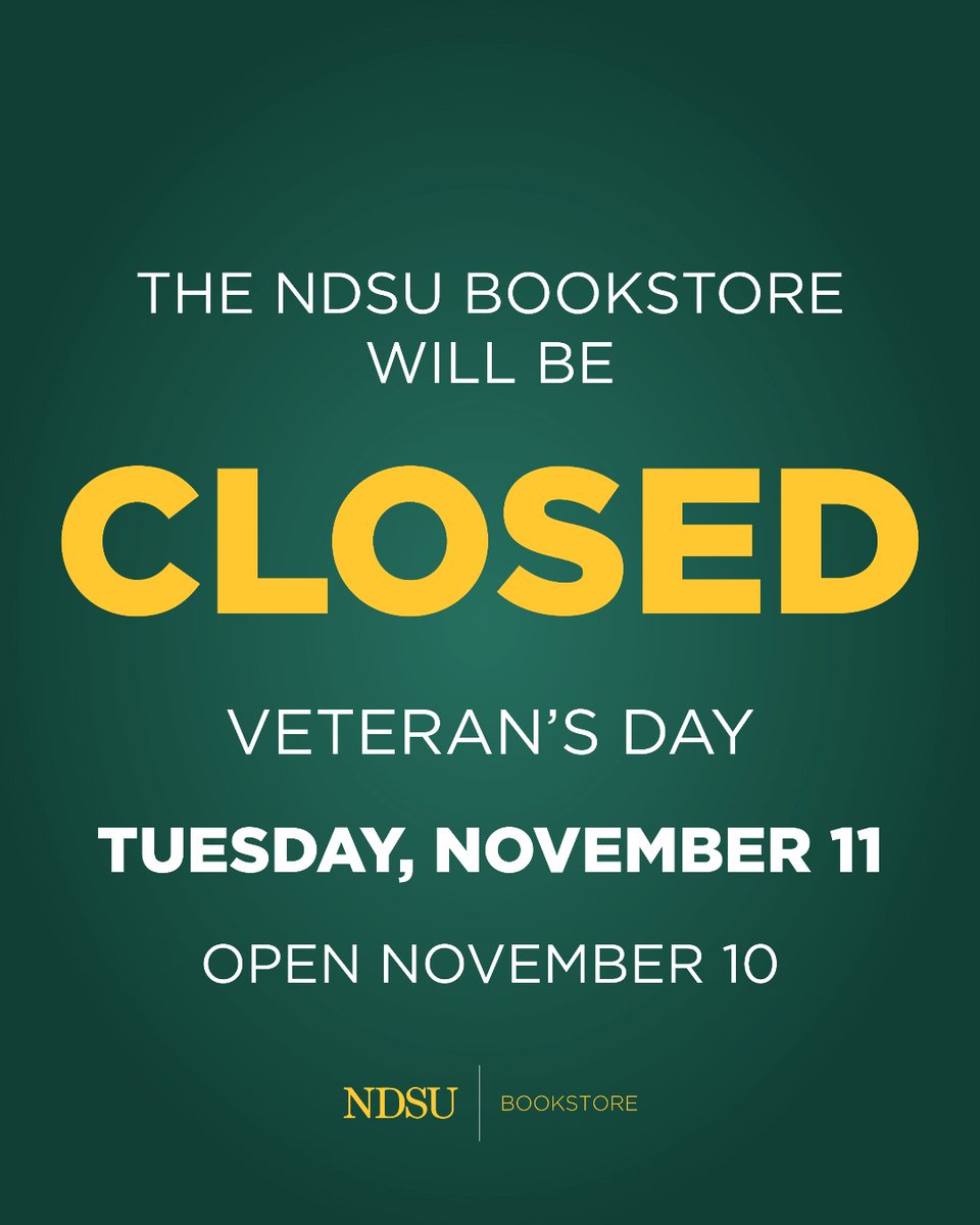 The NDSU Bookstore will be CLOSED on Tuesday, November 11 for Veteran's Day. We will be open on Monday, November 10.🤘

Shop online anytime at ndsubookstore.com! Please note that all orders will be filled beginning Wednesday, November 12. 🛍️