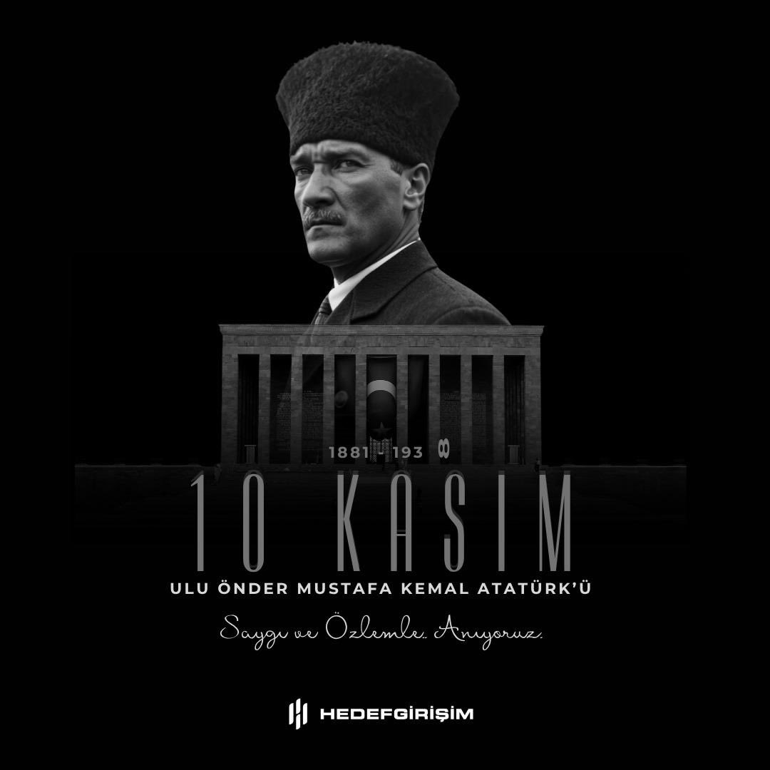hedefgirisim's tweet photo. Ulu Önder Mustafa Kemal Atatürk’ü vefatının 87. yılında saygı ve minnetle anıyoruz.

Atatürk’ün bize miras bıraktığı aklın ve bilimin rehberliğinde geleceğimizi şekillendiriyor; Hedef Girişim olarak bu mirasın ışığında çalışmaya ve ülkemizi ileriye taşımaya devam ediyoruz. https://t.co/9Ls5WmoFqb