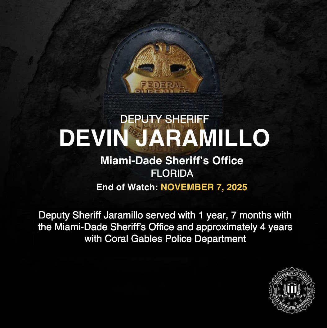 FBIDirectorKash's tweet image. Rest in Peace, Deputy Sheriff Devin Jaramillo of the Miami-Dade Sheriff’s Office in Florida. End of Watch: November 7, 2025.

Deputy Sheriff Jaramillo served in law enforcement for nearly 6 years — including the Miami-Dade Sheriff’s Office for almost 2 years and the Coral Gables…