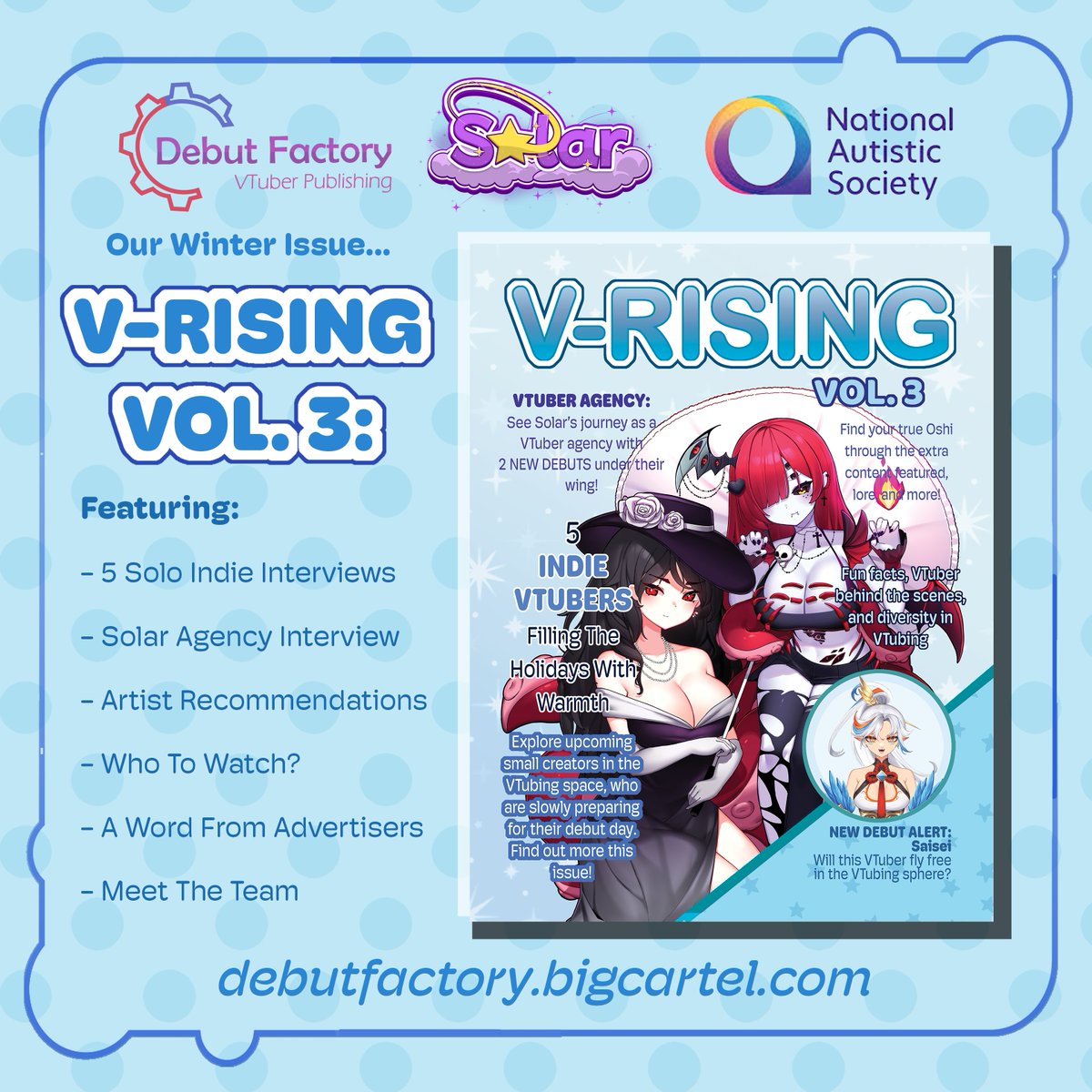 VTUBER MAGAZINE PREORDERS | 💜🩶

Preorders for the ONLY physical VTuber magazine are now LIVE! You can buy your copy of V-RISING Vol. 3 at our shop now. debutfactory.bigcartel.com 

✨ We featured:

<a href="/SolarStudiosHub/">Solar | Vtuber Agency 💫</a> 
<a href="/KoizumiKaitoVT/">Koizumi Kaito</a> 
<a href="/Asteria_Wynter/">❄AsteriaWynter❄|❄️🪽🛡| {1.0 Debut December}</a> 
<a href="/VTuberSweets/">sweets! 🐈‍⬛🍭『 donothon ongoing 』🔞</a> 
<a href="/DIGIVRALIE/">DIGI-Vralie🔊✨🎵</a>