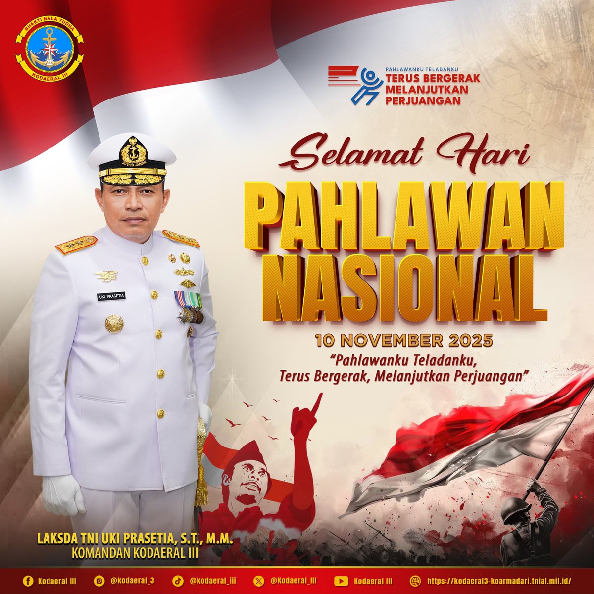 Kodaeral_III's tweet image. Selamat Hari
Pahlawan Nasional

10 November 2025

&quot;Pahlawanku Teladanku, Terus Bergerak, Melanjutkan Perjuangan&quot;

#tnial #tni_angkatan_laut #jalesvevajayamahe #kodaeral_iii #bhaktinalayudha #haripahlawan