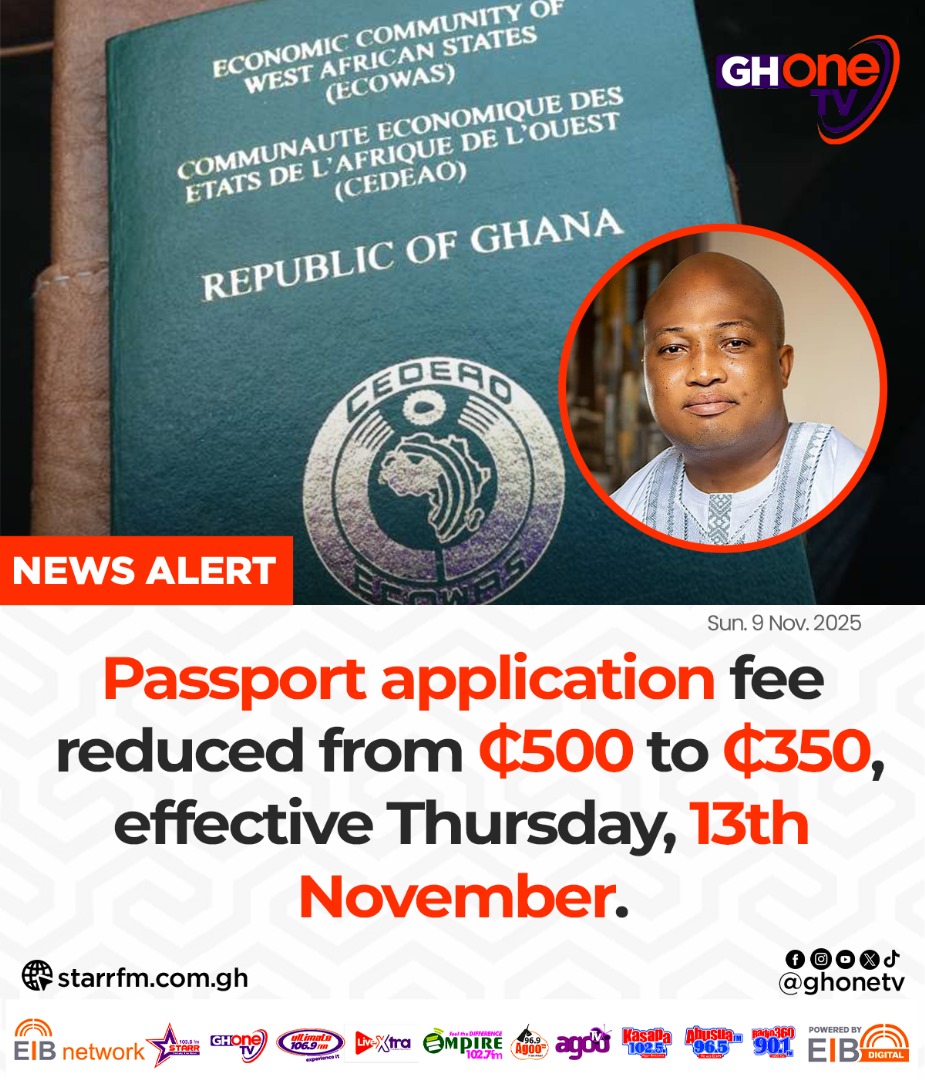 Passport application fee reduced from ₵500 to ₵350 effective 13th November...

#GHOneNews #EIBNetwork
#GHOneTV #NewsAlert