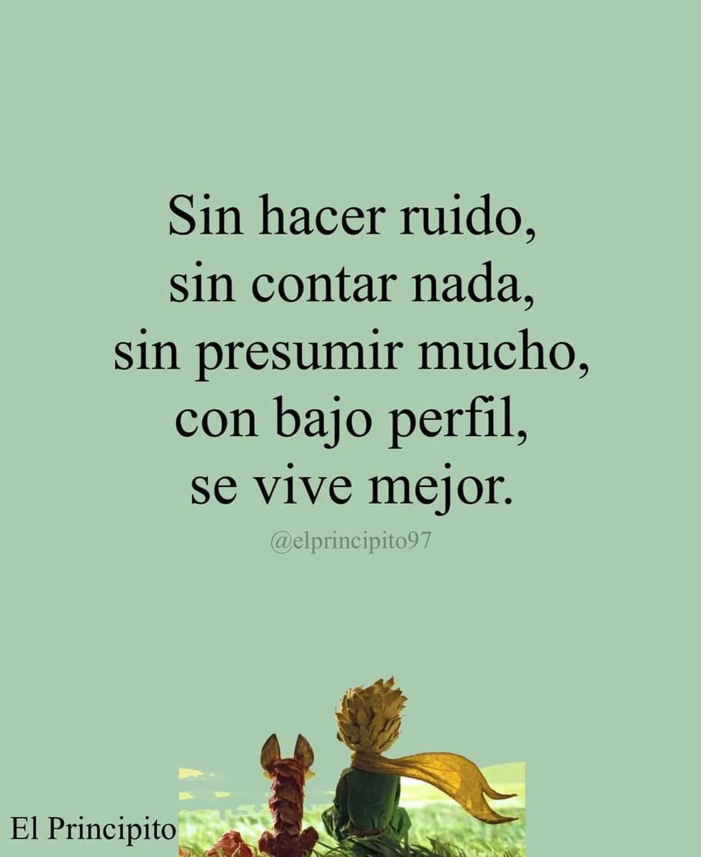 Sin hacer ruido, sin contar nada, sin presumir mucho. Con bajo perfil, se vive mejor.