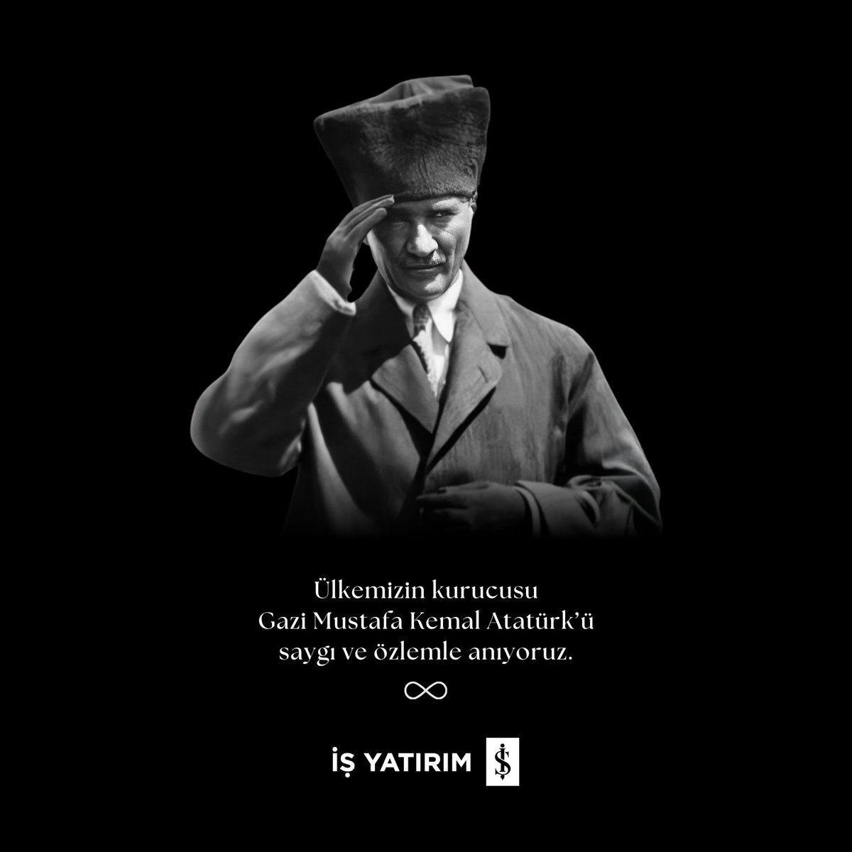 Ülkemizin kurucusu Gazi Mustafa Kemal Atatürk’ü saygı ve özlemle anıyoruz.