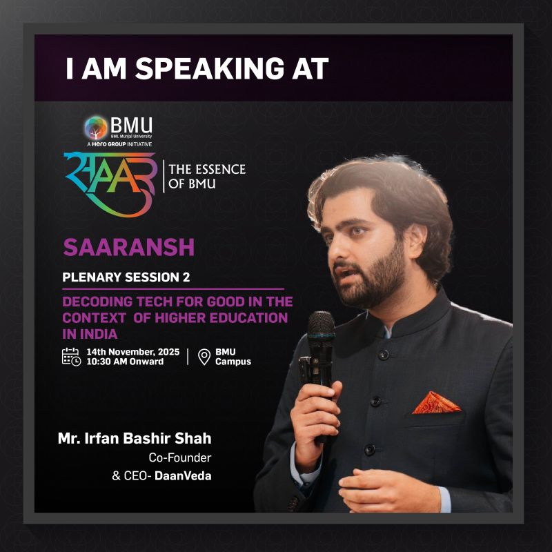 DaanVeda's tweet photo. We’re glad to share that our Co-Founder &amp; CEO, Mr. Irfan Bashir Shah, will speak at Saaransh 2025, hosted by @BMLUniv.

In the session “Decoding Tech for Good in Higher Education”

🗓️ 14th November 2025 | 10:30 AM onwards
📍 BMU Campus https://t.co/2nufCfg1tF
