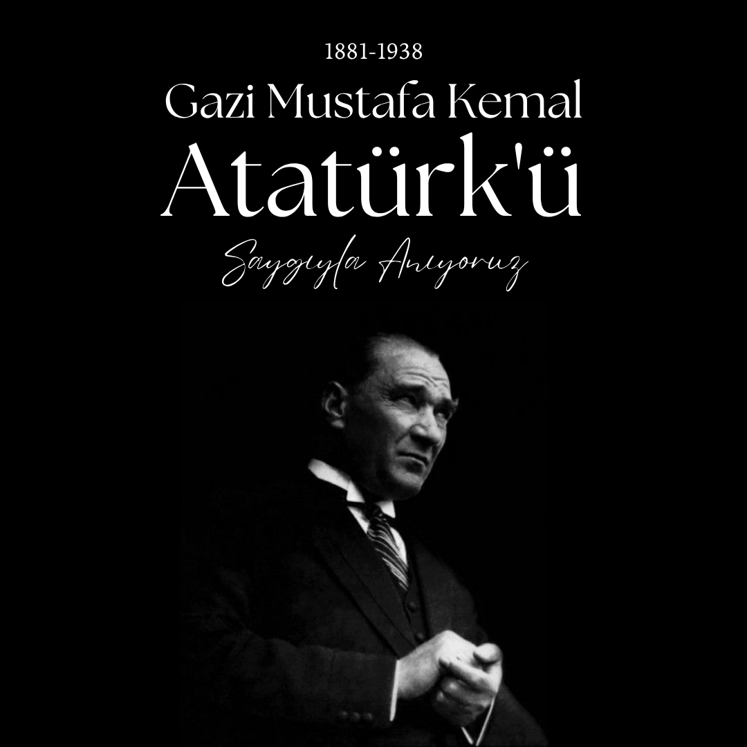 Cumhuriyetimizin kurucusu Gazi Mustafa Kemal Atatürk'ü vefatının yıl dönümünde saygı, rahmet ve minnetle anıyoruz. 🇹🇷