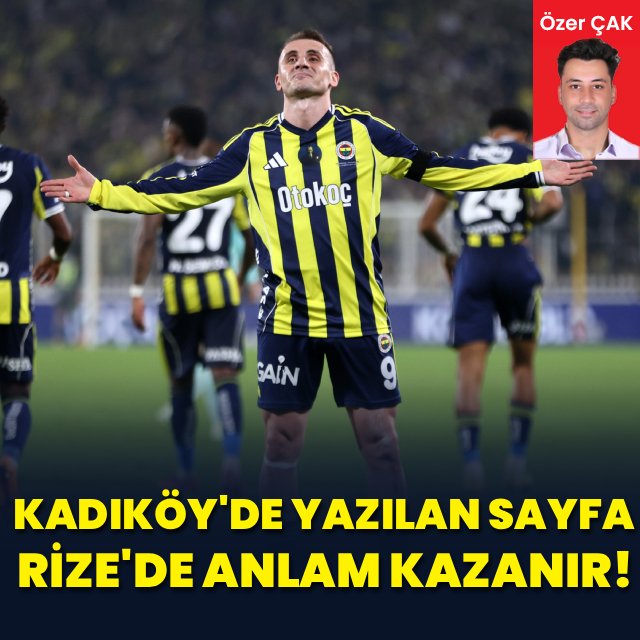 ✏️ Özer Çak ( <a href="/OzerCakk/">Özer Çak</a> ) yazdı: Kadıköy'de yazılan sayfa Rize'de anlam kazanır!

💬 "Fenerbahçe her hafta oyunun tavanını biraz daha yukarı itiyor; ancak takvim şimdi derbiden bile kritik bir Rizespor deplasmanını işaret ediyor. Oradan üç puanla dönüp derbiye liderlik iddiasıyla
