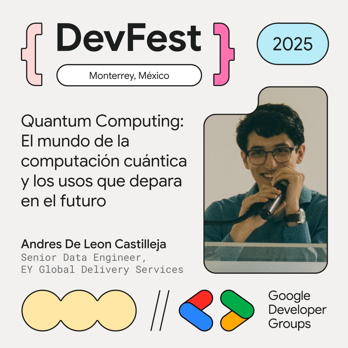 Andrés De León Castilleja - ingeniero de datos y entusiasta del aprendizaje continuo.

En #DevFestMonterrey compartirá:
“Quantum Computing: el futuro de la computación”

📅 13 de noviembre
📍 Facultad de Arquitectura, UANL