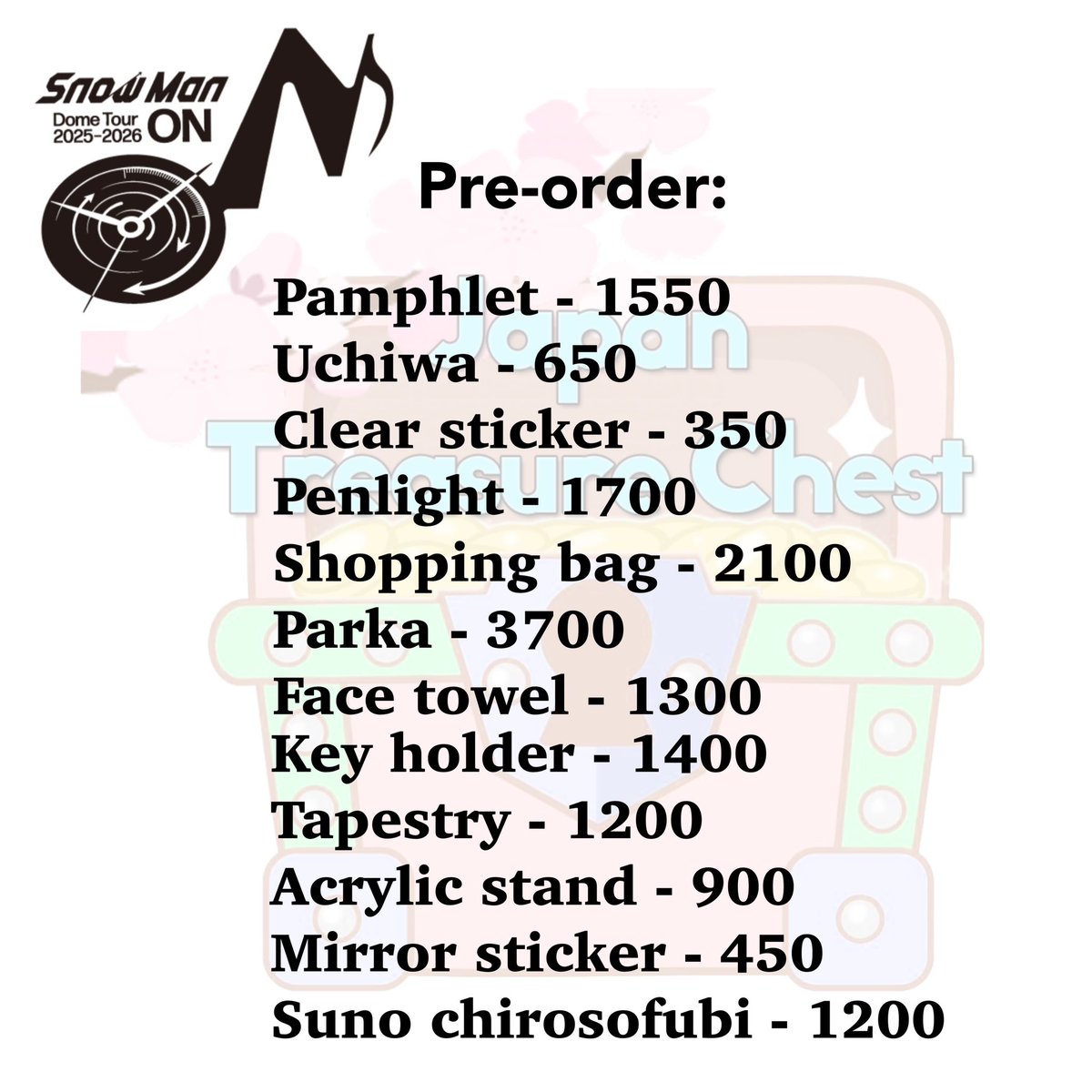 JapanChest's tweet image. Snow Man ON
Dome Tour 2025 - 2026

Goods pre-order

Deadline: February 10, 2026
ETA: March 2026

Pre-orders will only require 50% downpayment and includes international shipping.