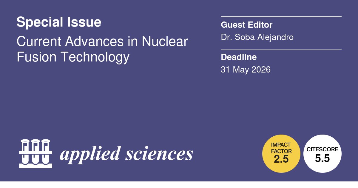 Applsci's tweet image. 📢#SpecialIssue
Current Advances in Nuclear Fusion Technology
📅 Deadline: 31 May 2026
👨‍🔬 Guest Editors: 
Dr. Alejandro Soba, Barcelona Supercomputing Center (BSC), Spain
🔗 mdpi.com/journal/applsc…
#nuclearfusion #fusionreactor #laser–plasma #plasma #plasmahydrodynamics…