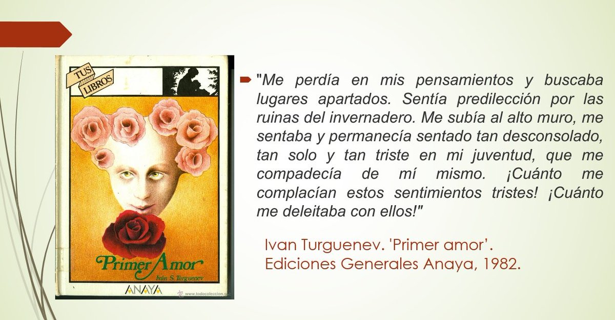 LibrosVintage's tweet image. “¡Oh juventud, juventud!, nada te importa. Te parece poseer todos los tesoros del universo y hasta la tristeza te es agradable. Eres engreída y soberbia.”

El 9 de noviembre de 1818 nacía en Oriol Ivan Turguenev, autor de &apos;Primer amor&apos;.

Colección #TusLibros nº 12.
#Anaya, 1982.
