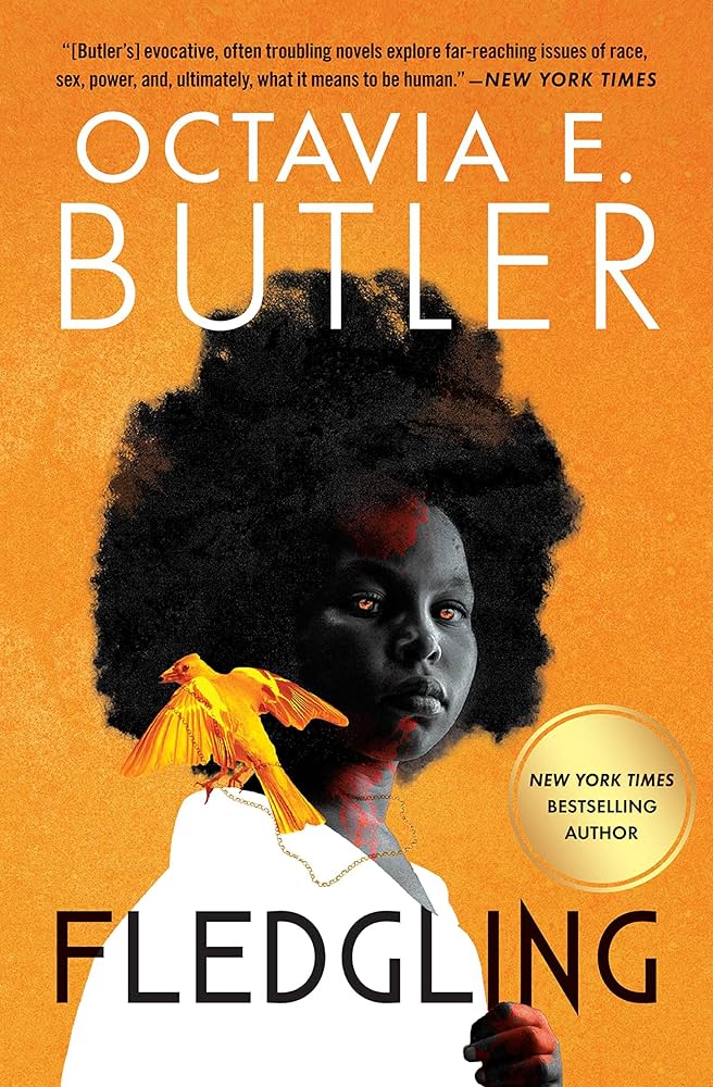 EVERYONE READ FLEDGLING BY OCTAVIA BUTLER NOW
