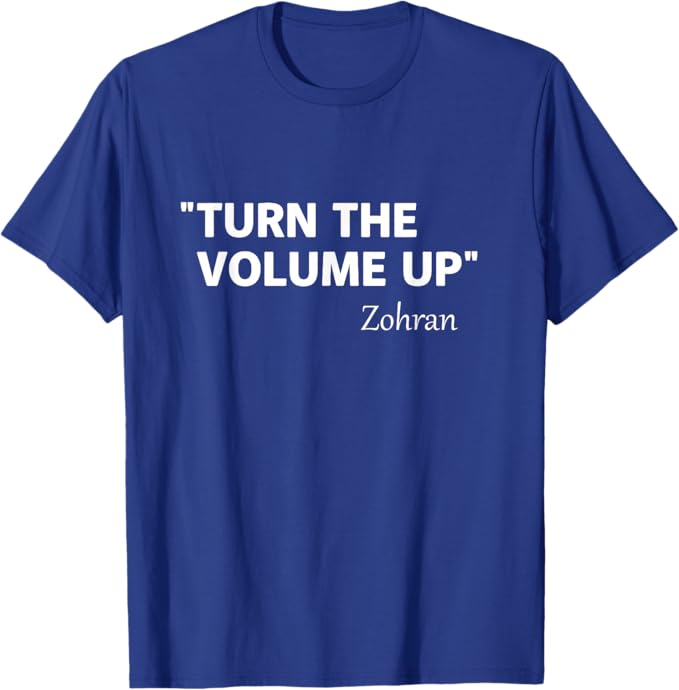 DemocratAmelia's tweet photo. @Zohran__Mamdani
"Turn The Volume Up" iconic quote adressing Trump directly during his victory speech on Tuesday night.    

T-shirt Link : https://t.co/o9dETUQGzA
 #newyork #zohranmamdani #eric #TrumpisaNationalDisgrace #NYC #SCOTUS #democrats #VoteBlue #lgbtq https://t.co/N4C8otbQFd