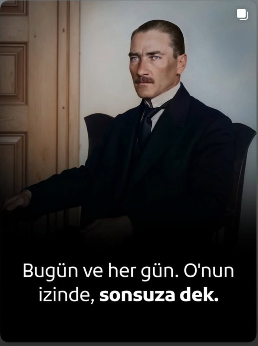 Daima ! 🇹🇷 Saygı ve minnetle Ata'm...