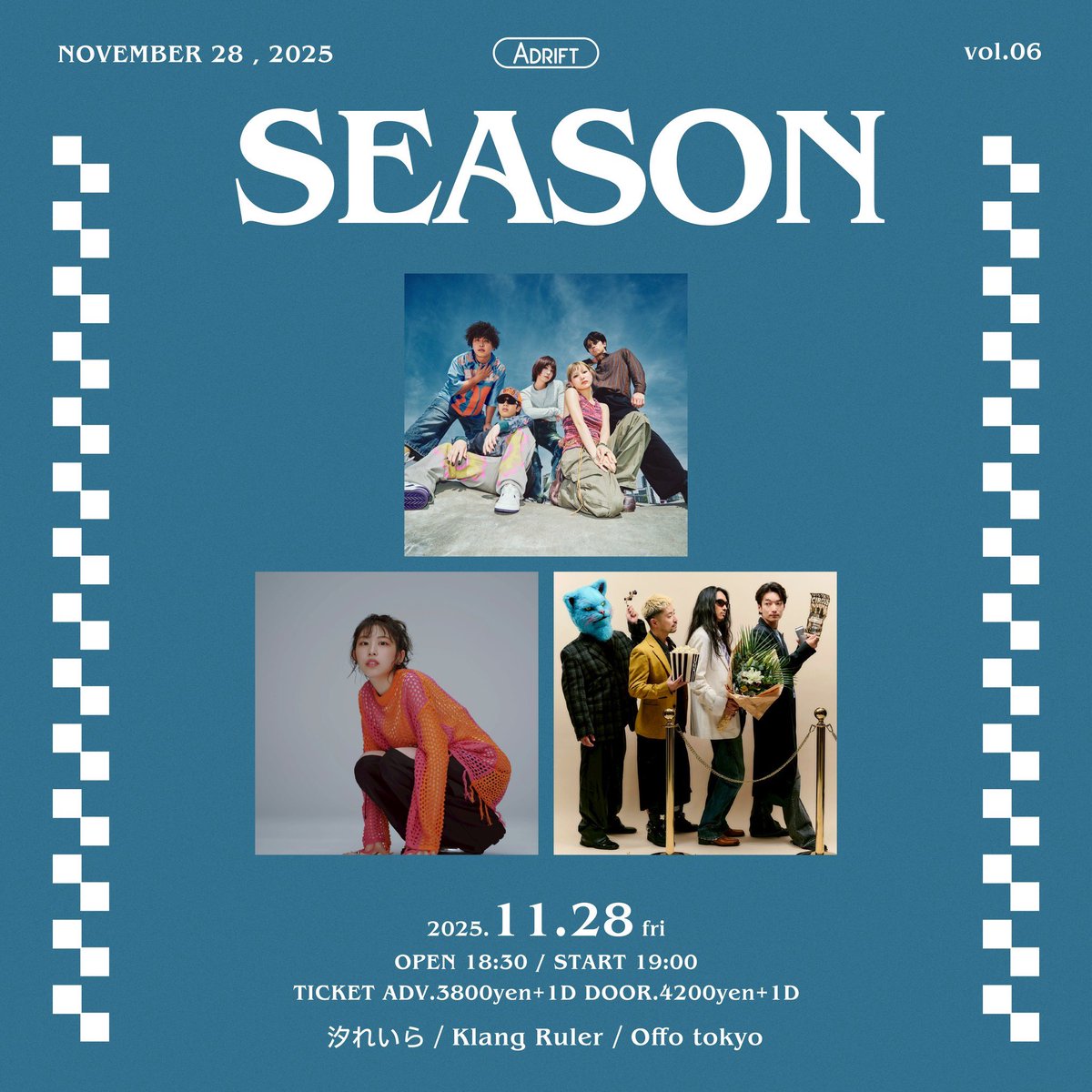 AdriftShimokita's tweet photo. SEASON

DATE：
2025/11/28(Fri)
OPEN 18:30 START 19:00

TICKET：
ADV¥3,800+1D DOOR¥4,200+1D

https://t.co/sU0wM1zkHh

LIVE：
汐れいら@ushio_reira 
Klang Ruler @Klang_Rulerinfo 
Offo tokyo @offo_tokyo https://t.co/DCxm9hh8sS