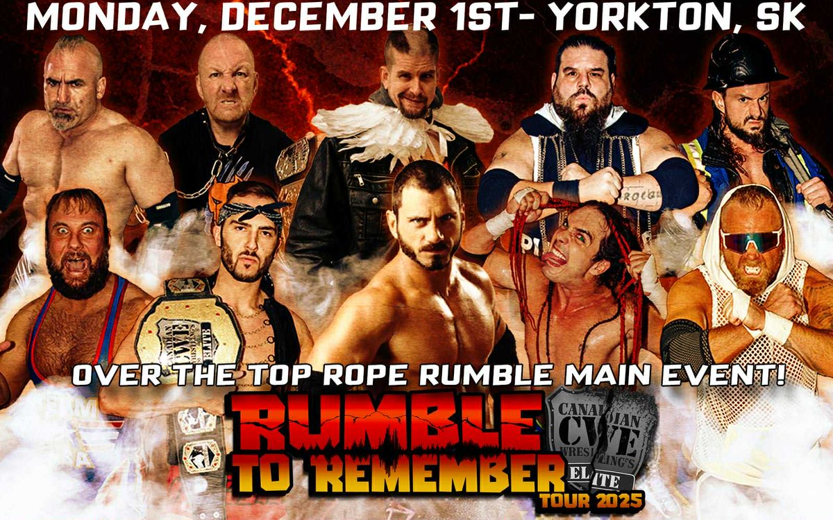 Dec 1 <a href="/CWECanada/">Canadian Wrestling's Elite</a> Yorkton, Saskatchewan: 

An Over The Top Rope Rumble Main Event!

Ft <a href="/AustinAries/">Daniel Healy</a> <a href="/HotshotDannyD/">Hotshot Danny Duggan</a> <a href="/CanadianGooseKS/">Canadian Goose Kyle Shaw</a> <a href="/CrusherAj/">CrusherAJSanchez</a> <a href="/CrudeOilCodyMac/">Cody Mac</a> <a href="/ronnieattitude/">Ronnie Attitude</a> &amp; more!