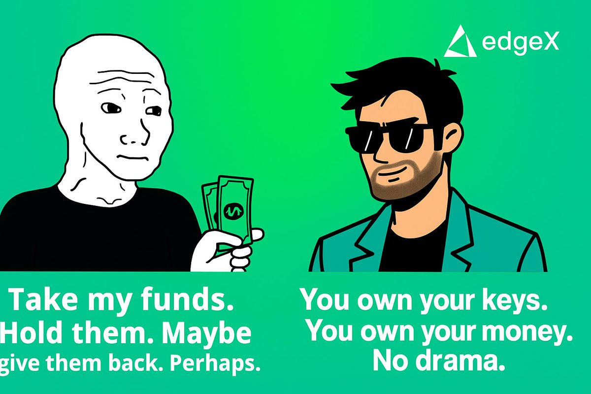 CEX traders really be like: 
“Take my funds. Hold them. Maybe give them back. Perhaps.” 😂 
Meanwhile EdgeX: 
"You own your keys. You own your money. No drama."
#edgeXArmy #edgeX <a href="/edgeX_exchange/">edgeX🦭</a>