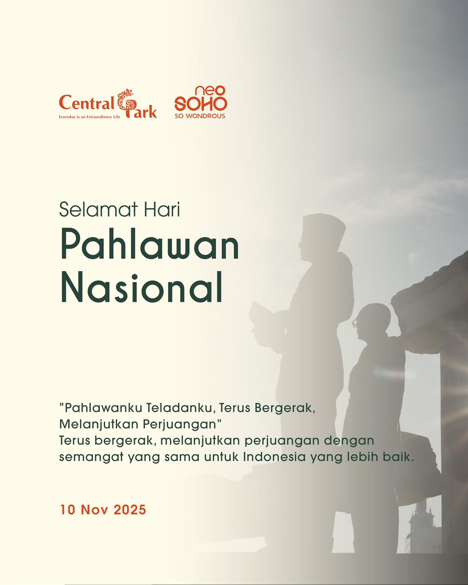 Selamat Hari Pahlawan Nasional
10 November 2025

"Pahlawanku Teladanku, Terus Bergerak, Melanjutkan Perjuangan"

Terus bergerak, melanjutkan perjuangan dengan semangat yang sama untuk Indonesia yang lebih baik🇮🇩

#centralparkmall #NeoSohoMall #haripahlawannasional #haripahlawan