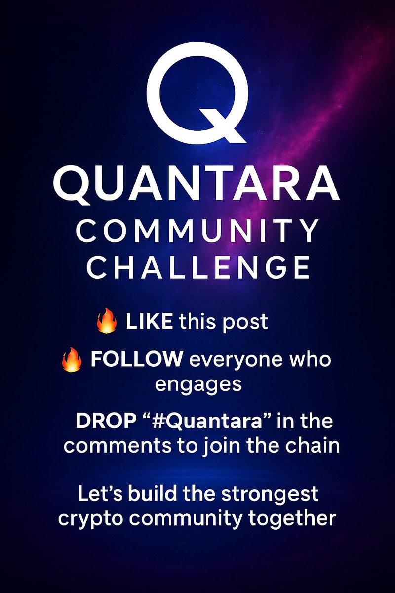 🚀 QUANTARA COMMUNITY CHALLENGE IS LIVE!
We’re not just building a blockchain — we’re building a movement.
🔥 Like this post
🔥 Follow everyone who joins
💬 Comment #Quantara to enter the chain

Together we’ll form the strongest crypto community of 2025.
Let’s make history, one