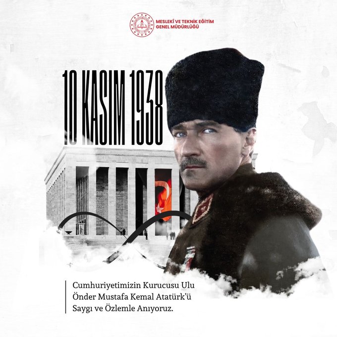 Graphic design featuring Mustafa Kemal Atatürk in formal attire with mustache and hat, standing profile view against background of Turkish flag waving from a building with columns. Text overlays include 10 KASIM 1938 in large font, and lower section states Cumhuri̇yetimi̇zi̇n Kurucusu Gazi Mustafa Kemal Atatürkü with official seals of Mesleki ve Teknik Eği̇ti̇m Genel Müdürlügü.