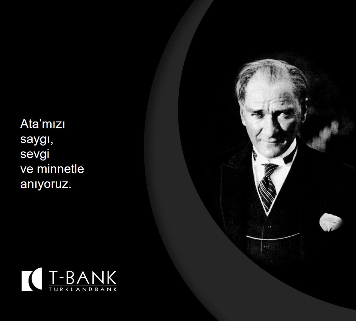 TurklandBank's tweet photo. Türkiye Cumhuriyeti’nin kurucusu Ulu Önder Mustafa Kemal Atatürk’ü, ebediyete uğurlayışımızın 87. yılında saygı, özlem ve minnetle anıyoruz. 

#10Kasım #tbank #turklanbank https://t.co/F4HxUj587I