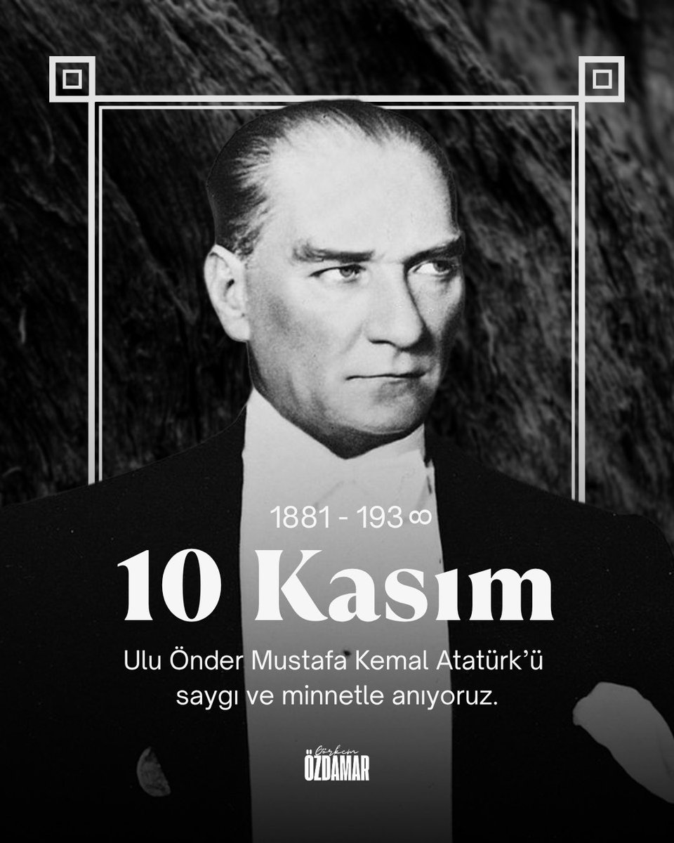 Bir milletin küllerinden doğuşuna önderlik eden adamdı o.
Yalnız bir asker değil, bir fikir, bir medeniyet, bir karakterdi.
10 Kasım matem değil, minnettarlığın adıdır.
Sonsuza dek izindeyiz.
