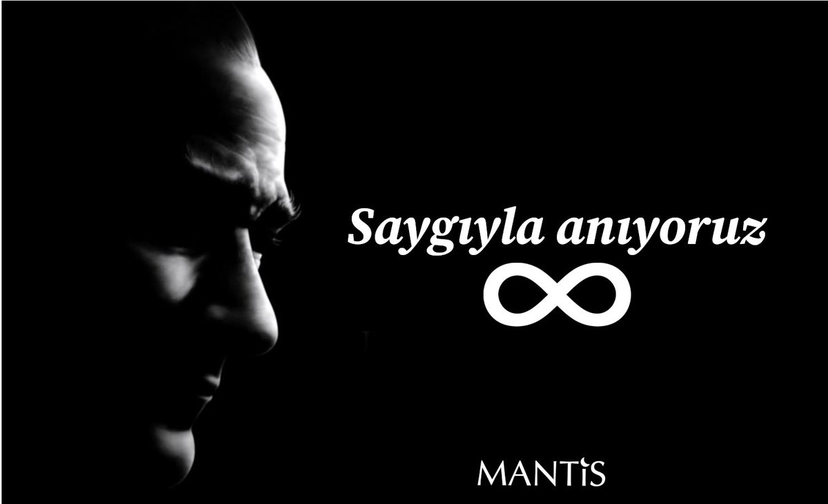 Sevgi, saygı, minnet ve özlemle anıyoruz... #mantis #Atatürk