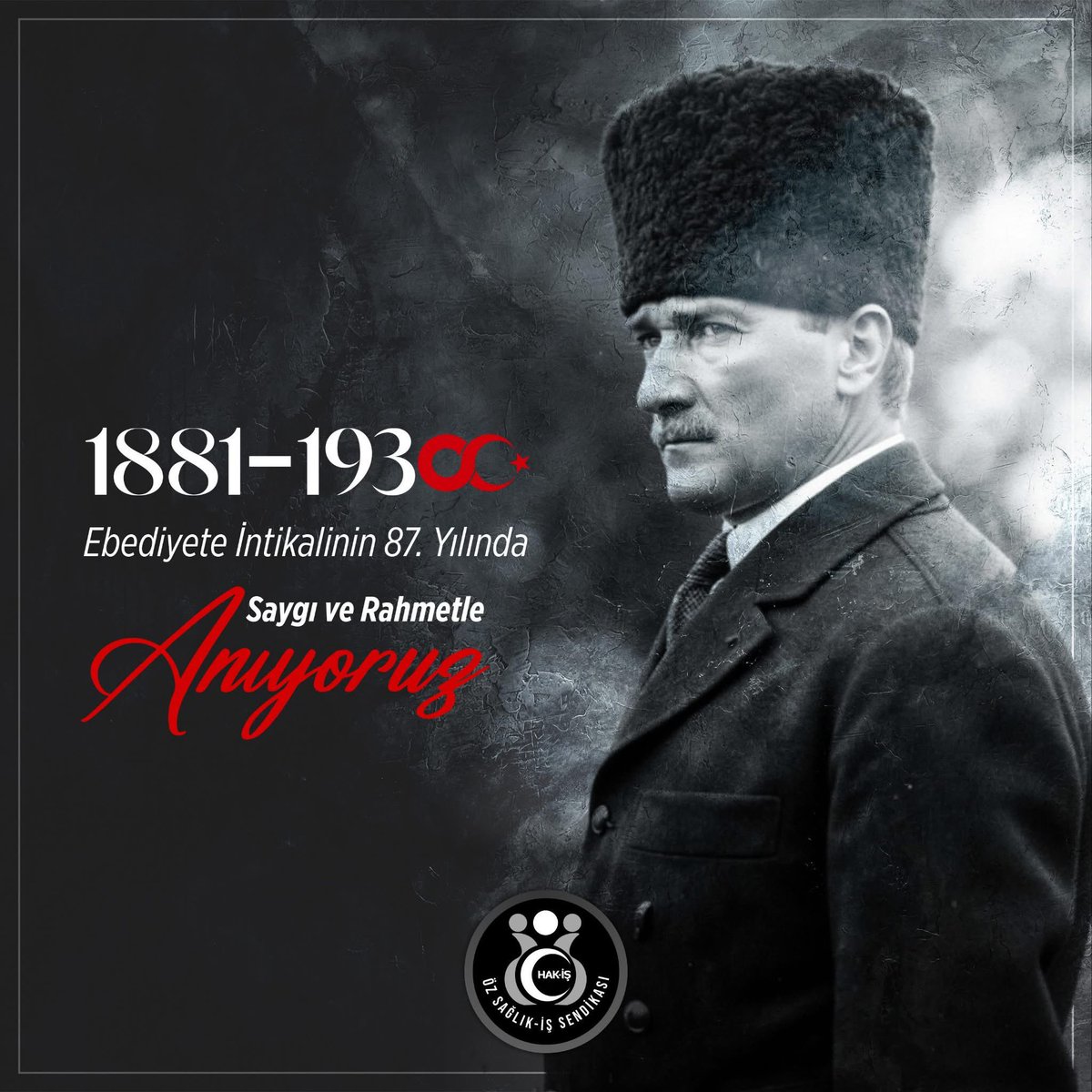 Cumhuriyetimizin kurucusu Gazi Mustafa Kemal Atatürk’ü, ebediyete intikalinin 87. yıl dönümünde saygı, rahmet ve minnetle anıyoruz.