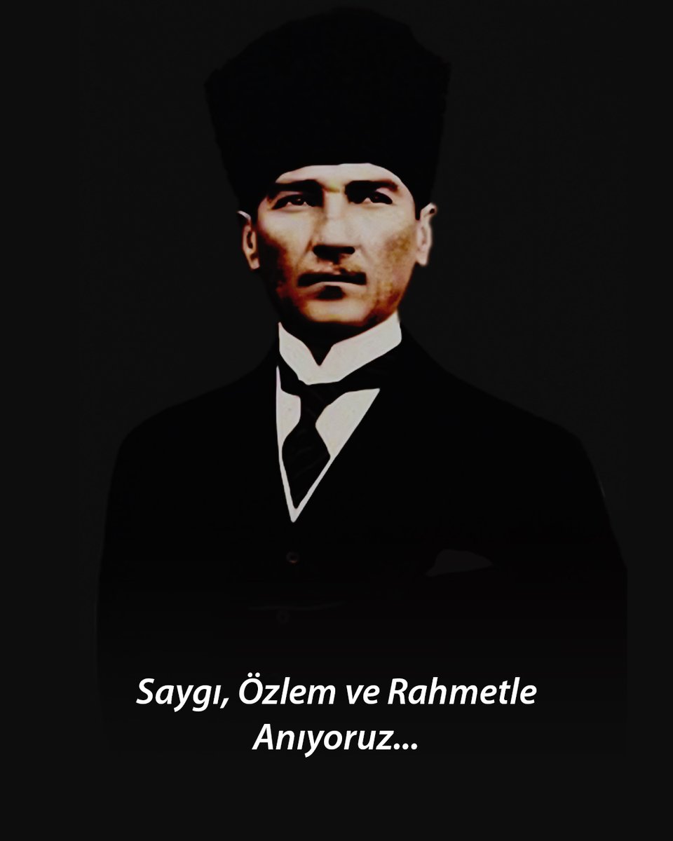 Saygı, özlem ve rahmetle anıyoruz...
#10Kasım