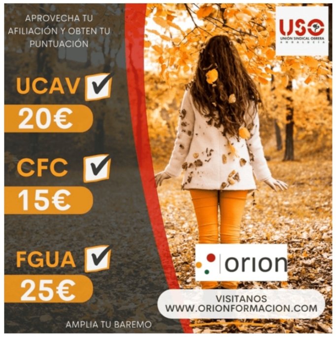 🎓¡Nuevos cursos para afiliados USO Andalucía!  
Desde el 3 de noviembre 📚 ¡Suma puntos y mejora tu baremo!✨  
💶 UCAV 20 € | CFC 15 € | FGUA 25 €  
Gracias a USO Andalucía y Orión Formación 🏆  
Más info 👉 goo.su/c4f5Za  
📩 info@orionformacion.com