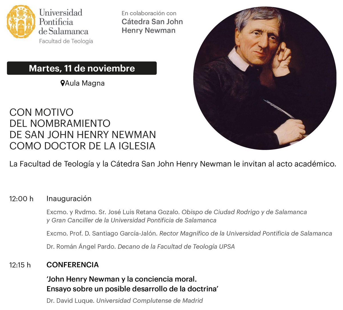 A esta misma hora, mañana impartiré una conferencia en el Aula Magna de la Universidad Pontificia de Salamanca sobre una interpretación perdonal de la conciencia moral en John Henry Newman. Estarán el Gran Canciller, el Rector y el Decano. Será una alegría veros entre el publico.