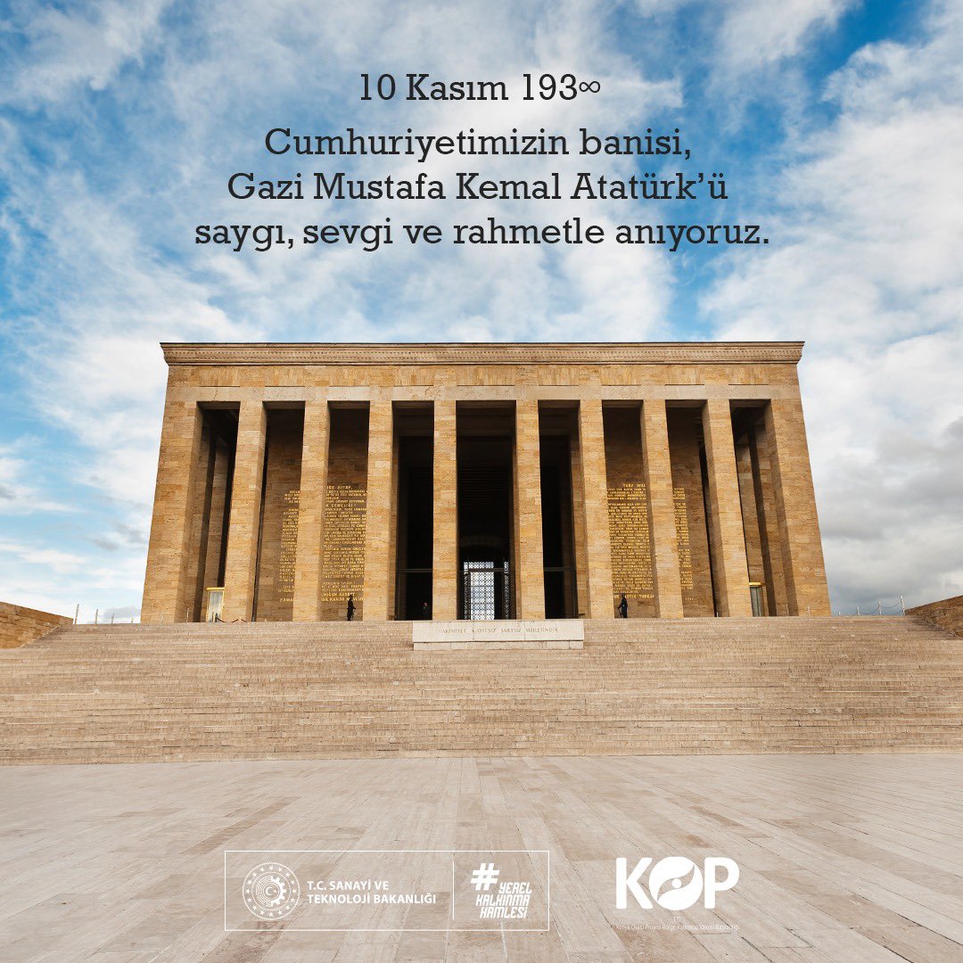 10 Kasım 193∞
Cumhuriyetimizin banisi, Gazi Mustafa Kemal Atatürk’ü saygı, sevgi ve rahmetle anıyoruz.

<a href="/TCSanayi/">Sanayi ve Teknoloji Bakanlığı</a> 
<a href="/KalkinmaAjansGM/">Kalkınma Ajansları Genel Müdürlüğü</a>