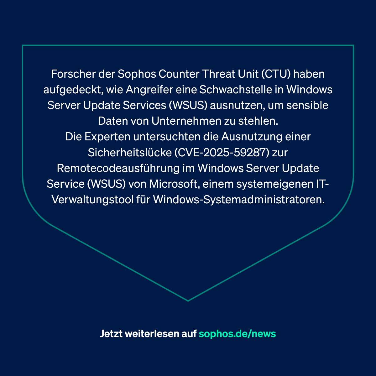 Jetzt mehr im Sophos-Blog über die ausgenutzte Schwachstelle in Windows Server Update Services (WSUS) erfahren. Weiterlesen unter sophos.de/news