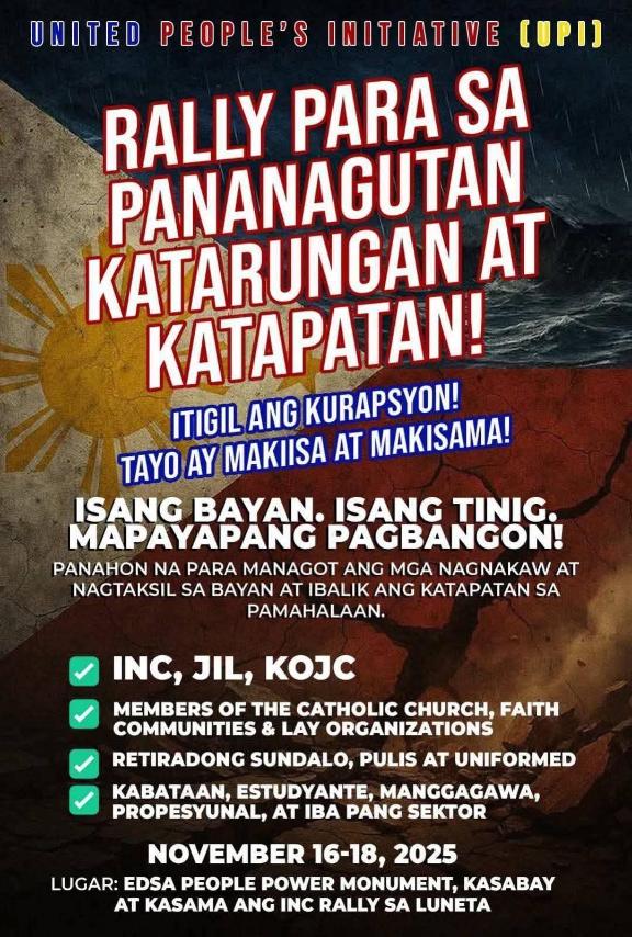 To All Filipino Compatriots in and out of the country! Attention Please!
From the UNITED PEOPLE’S INITIATIVE (UPI)

RALLY FOR ACCOUNTABILITY, JUSTICE, AND INTEGRITY

🕊️ November 16–18, 2025 • EDSA People Power Monument, EDSA, Quezon City

A Peaceful Call of the Nation

Fellow