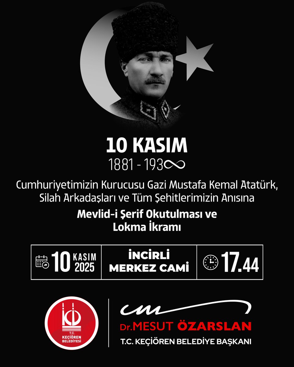 Cumhuriyetimizin kurucusu Gazi Mustafa Kemal Atatürk, silah arkadaşları ve tüm şehitlerimiz adına, 10 Kasım Pazartesi günü akşam namazı sonrasında saat 17.44’te İncirli Merkez Camisi’nde Mevlid-i Şerif okutulacak ve lokma ikramı yapılacaktır.

Tüm hemşehrilerimiz davetlidir.