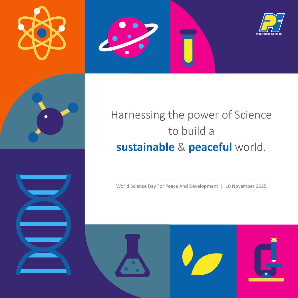 PIINDLTD's tweet image. #Science has the power to solve challenges, bridge inequalities, and inspire hope.

On this #WorldScienceDay for #Peace and Development, we reaffirm our responsibility to use science ethically, inclusively and purposefully.

#PI #WorldScienceDay2025 #ScienceForSociety