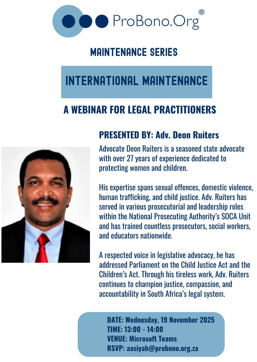 📢 Join us for the first session of our Maintenance Series. 

The webinar will focus on International Maintenance, presented by Adv. Deon Ruiters.

📆 Wednesday, 19 November 2025

🕐 13:00 - 14:00 

💻 Microsoft Teams 

RSVP: aasiyah@probono.org.za