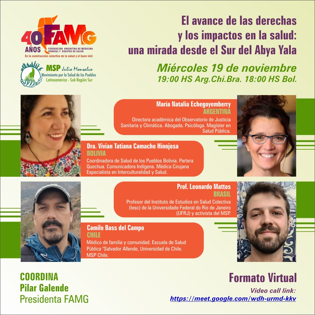 El avance de las derechas y los impactos en la salud: una mirada desde el Sur del Abya Yala. 
Miércoles 19. Formato Virtual 19:00HS Arg.Chi.Bra, 18:00HS Bol. Video call link: meet.google.com/wdh-urmd-kkv
