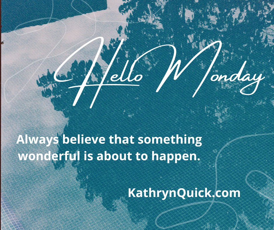 KQuickAuthor's tweet photo. Hello Monday! Always believe that something wonderful is about to happen.
#HelloMonday #somethingwonderful #amreading #KathrynQuickBooks #KathyeQuickBooks https://t.co/omsAVLhiqx https://t.co/U29SRYGZaN