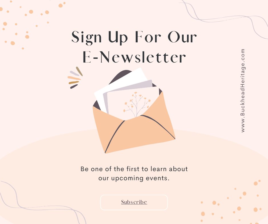 Sign up for our free e-newsletter to learn about the exciting and informative programs we have lined up for 2026. buckheadheritage.com/mailing-list/