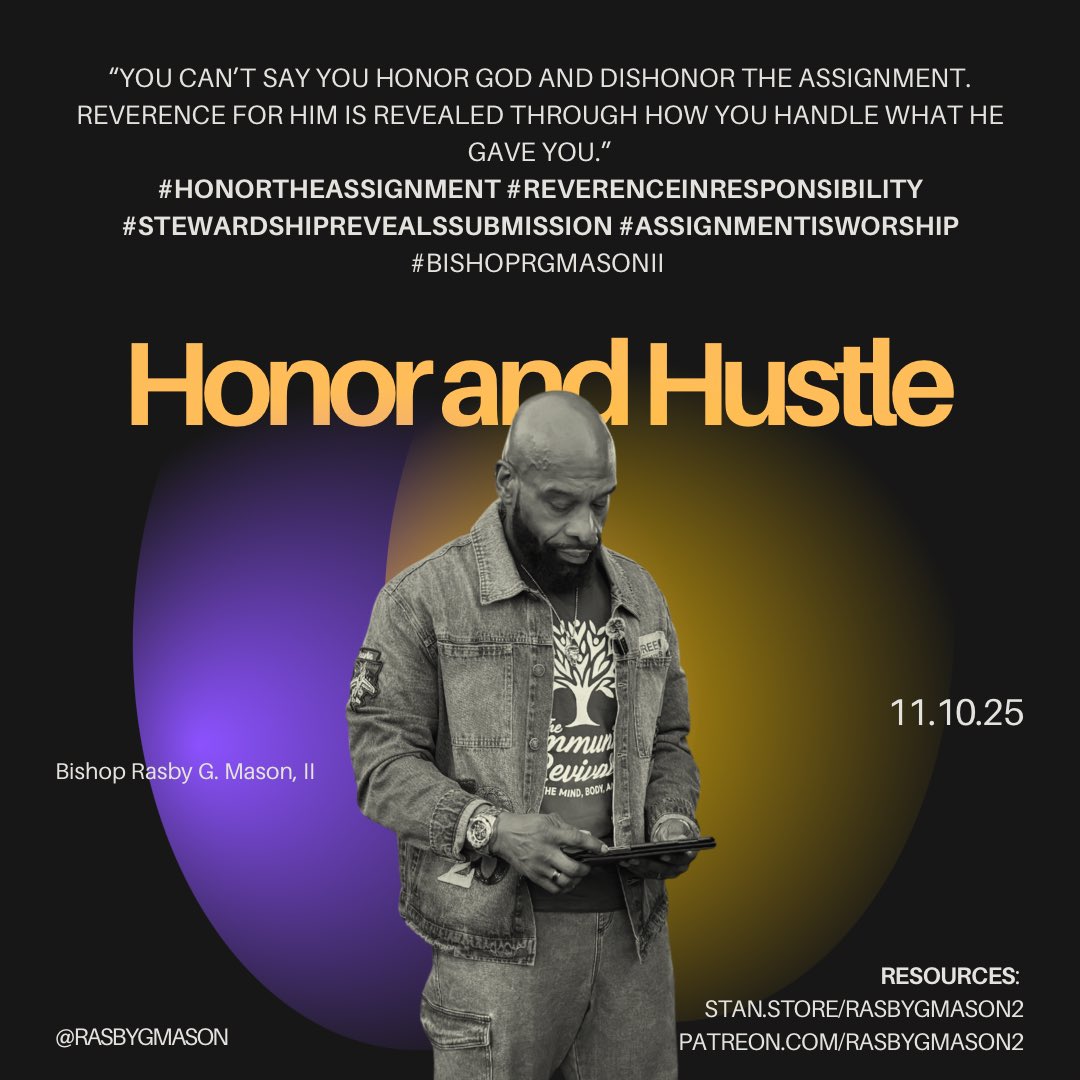 BishopRGMasonII's tweet photo. “You can’t say you honor God
and dishonor the assignment.
Reverence for Him is revealed
through how you handle what He gave you.”

#HonorTheAssignment
#ReverenceInResponsibility
#StewardshipRevealsSubmission
#AssignmentIsWorship
#BishopRGMasonII https://t.co/kJ1HR5QplU