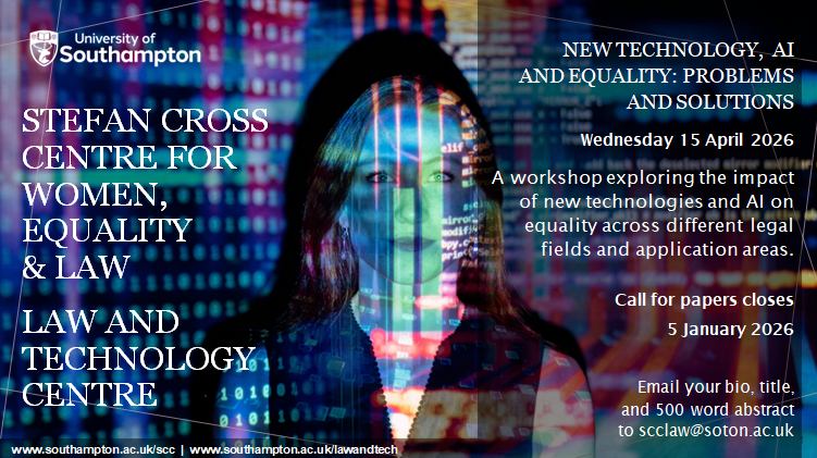 SCC_Soton's tweet photo. Call for papers is still open for our workshop New Technology, AI and Equality 15 April 2026. #equality #law #ai @UoSLawSchool @unisouthampton @UoS_SocSci https://t.co/QBGs3InCaw https://t.co/ueDh0CUaJY
