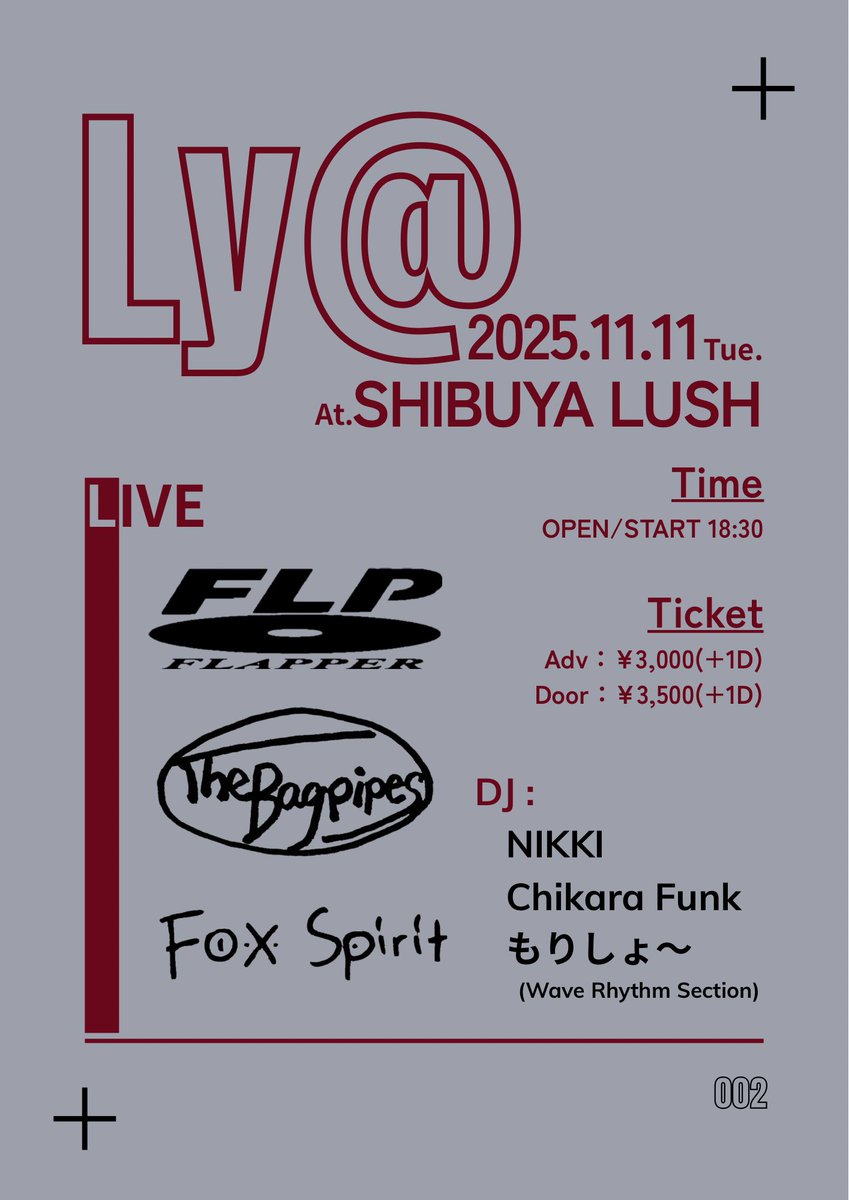 Tomorrow‼️
『Ly@』

2025.11.11(Tue)
at SHIBUYA LUSH
t.livepocket.jp/e/1111lyat

18:30-OPEN DJ Chikara Funk
19:00-19:40 FLAPPER
19:40-20:00 DJ もりしょ〜
20:00-20:40 Fox Spirit
20:40-21:00 DJ NIKKI
21:00-21:40 The Bagpipes
-CLOSE DJ NIKKI・もりしょ〜