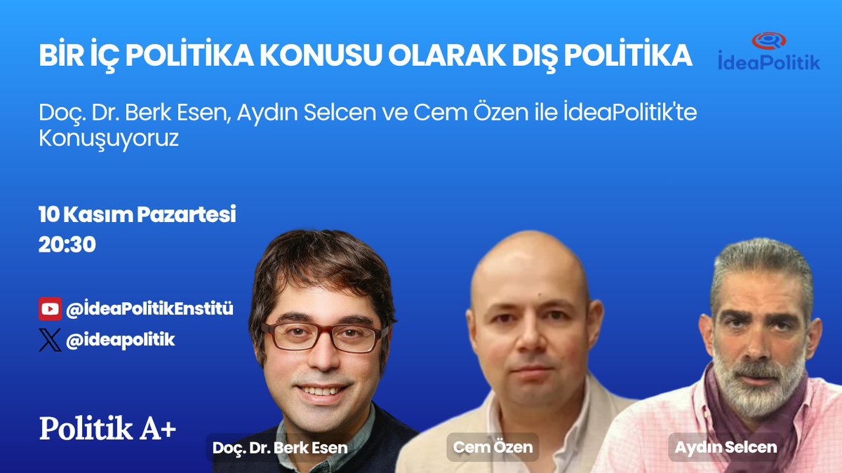 Bu akşam İdeaPolitik Enstitü Politik A+ programında <a href="/ahmetcemozen/">Cem Özen</a>, Doç. Dr. <a href="/berkesen/">Berk</a> ve eski diplomat <a href="/AydnSelcen/">Aydın Selcen</a> Türkiye'nin dış politikada yaşadığı son gelişmeleri ve bunların ülke içindeki yansımalarını canlı yayında masaya yatıracak. 20.30 itibariyle YouTube ve X'te yayında