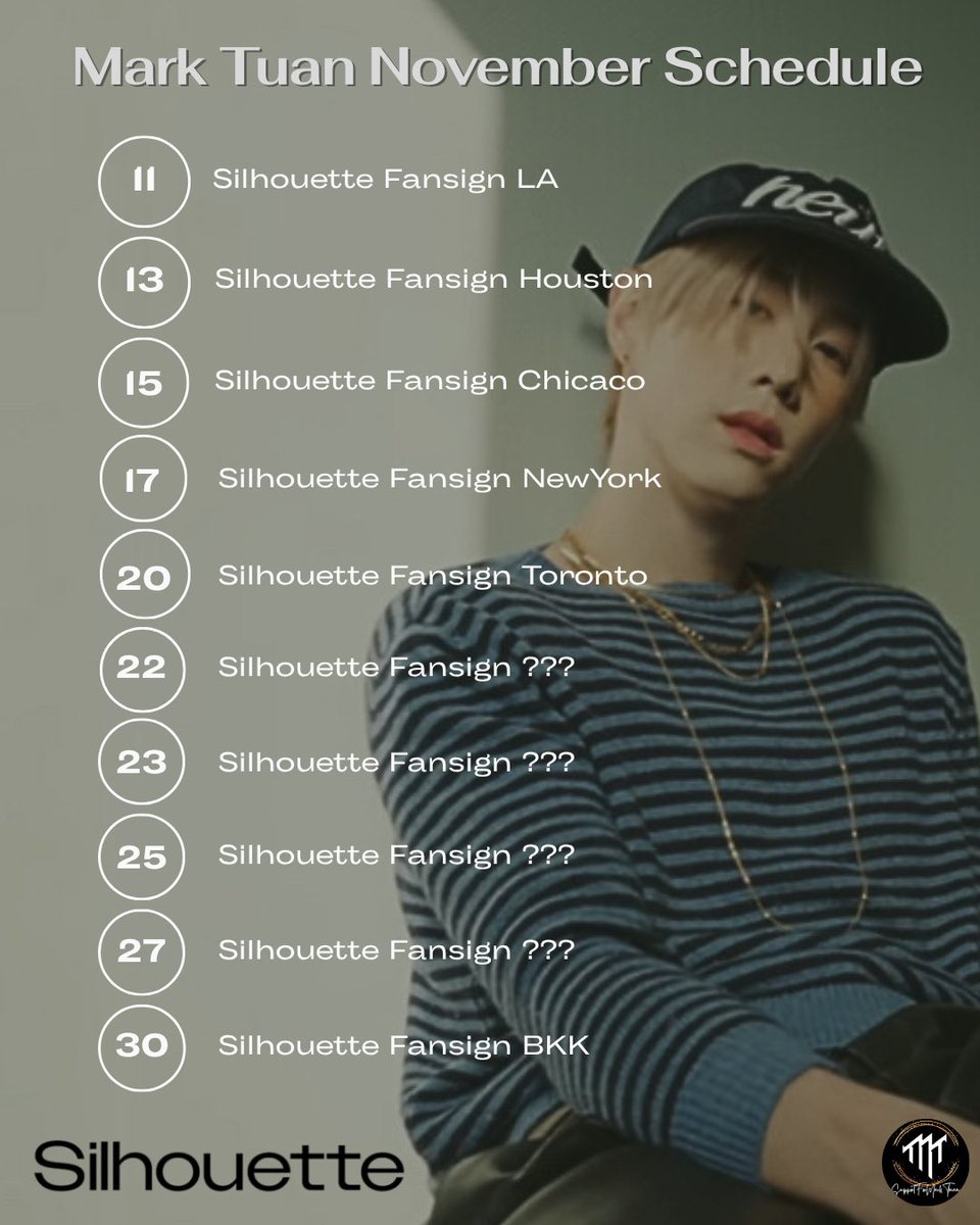 📌ตารางงานมาร์ค อัพเดท 10.11.2568
    ( เทียบเวลาไทย )

🗓️ 11.11.25 [ 12/11/68 : 8.00 น.ไทย ]
🖊️ Silhouette แฟนไซน์ (LA)

🗓️ 13.11.25 [ +13 = เวลาไทย ]
🖊️ Silhouette แฟนไซน์ (ฮูสตัน)

🗓️ 15.11.25 [ +13 = เวลาไทย ]
🖊️ Silhouette แฟนไซน์ (ชิคาโก)

🗓️ 17.11.25 [ 18/11/68 : 00.00 น.