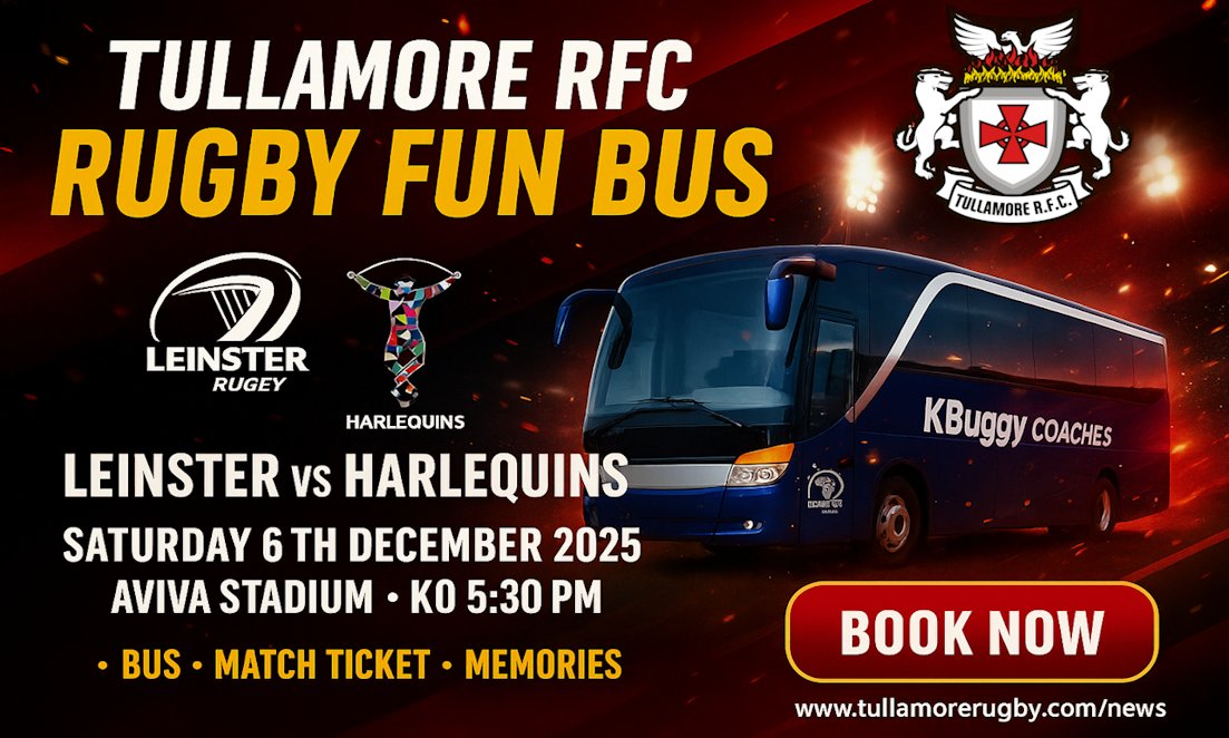 Tullamore RFC Rugby Fun Bus – Leinster vs Harlequins 6th Dec 2025
It’s set to be another unforgettable day out for our members and supporters! Join us as we hit the road to the Aviva Stadium for the Investec Champions Cup clash 
tullamorerugby.com/news/leinster-…