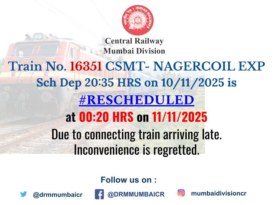drmmumbaicr's tweet image. Train No. 16351

CSMT- NAGERCOIL EXP

Sch Dep 20:35 HRS on 10/11/2025 
 
#RESCHEDULED
@Central_Railway 
@YatriRailways